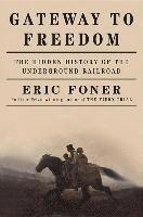 Eric Foner - Gateway to Freedom, Inbunden