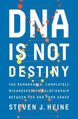 DNA Is Not Destiny 1