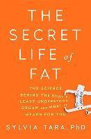 bokomslag Secret Life Of Fat - The Science Behind The Body`s Least Understood Organ And What It Means For You