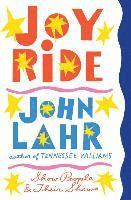 John Lahr - Joy Ride - Show People and Their Shows, Inbunden