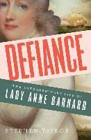 bokomslag Defiance - The Extraordinary Life Of Lady Anne Barnard