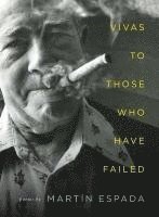 Vivas To Those Who Have Failed - Poems 1