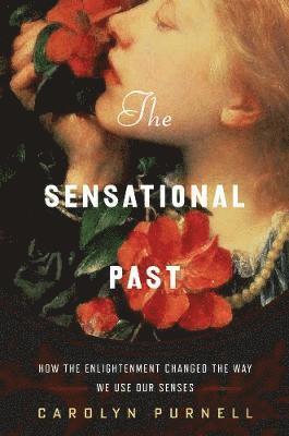 Carolyn Purnell - The Sensational Past, Inbunden