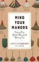 bokomslag Mind Your Manors: Tried-And-True British Household Cleaning Tips