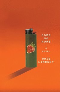 bokomslag Some Go Home - A Novel