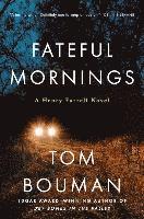 bokomslag Fateful Mornings - A Henry Farrell Novel