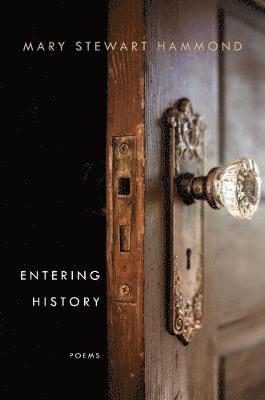 Mary Stewart Hammond - Entering History, Inbunden