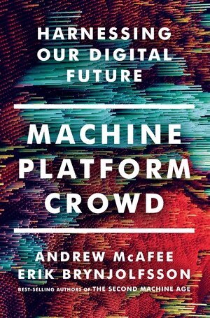 Andrew McAfee, Erik Brynjolfsson - Machine, Platform, Crowd, Inbunden