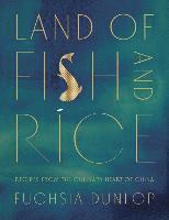 bokomslag Land Of Fish And Rice - Recipes From The Culinary Heart Of China