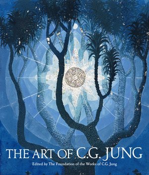The Foundation of the Works of C.G. Jung, The Foundation of the Works of C G Jung, The Foundation of the Works of C. G. Jung - Art of C. G. Jung, Inbunden