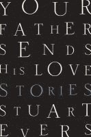 Your Father Sends His Love - Stories 1