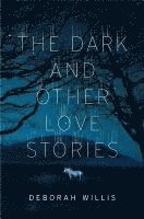 bokomslag Dark And Other Love Stories