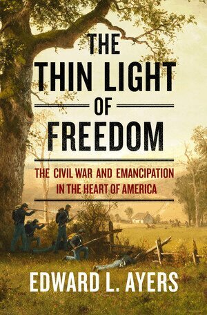 Edward L. Ayers - Thin Light of Freedom, Inbunden