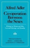 Alfred Adler, Heinz Ludwig Ansbacher, Rowena R. Ansbacher - Cooperation Between the Sexes, Häftad