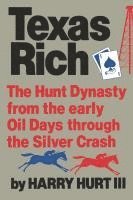 bokomslag Texas Rich: The Hunt Dynasty, from the Early Oil Days Through the Silver Crash
