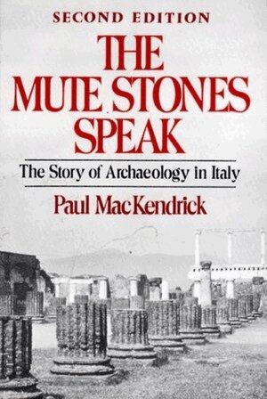 Paul MacKendrick - Mute Stones Speak, Häftad