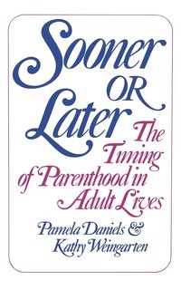 bokomslag DANIELS SOONER OR LATER - THE TIMING OF PARENTHO OD IN ADULT LIVES