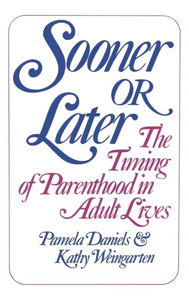 bokomslag DANIELS SOONER OR LATER - THE TIMING OF PARENTHO OD IN ADULT LIVES