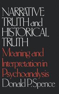 bokomslag Narrative Truth and Historical Truth: Meaning and Interpretation in Psychoanalysis