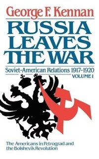 bokomslag Russia Leaves the War: Soviet-American Relations, 1917-1920