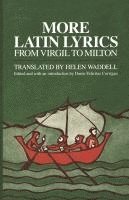 bokomslag More Latin Lyrics, from Virgil to Milton