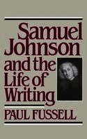 Paul Fussell - Samuel Johnson and the Life of Writing, Häftad