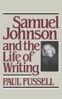 Paul Fussell - Samuel Johnson and the Life of Writing, Häftad