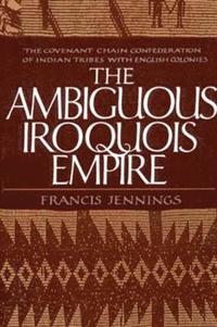 bokomslag The Ambiguous Iroquois Empire