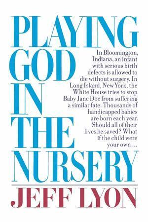 Jeff Lyon - Playing God in the Nursery, Häftad