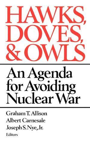 Graham Allison, Albert Carnesale, Joseph S. Nye Jr., Graham T. Allison, Jr. Nye, Joseph S., Joseph S. Jr. Nye - Hawks, Doves, and Owls, Häftad