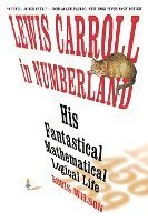 bokomslag Lewis Carroll in Numberland: His Fantastical Mathematical Logical Life: An Agony in Eight Fits
