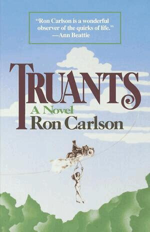 Ron Carlson - Truants, Häftad