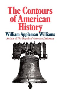 bokomslag The Contours of American History the Contours of American History