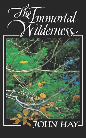 John Hay - Immortal Wilderness, Häftad