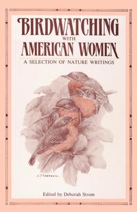 bokomslag Birdwatching With American Women - A Selection Of Nature Writings
