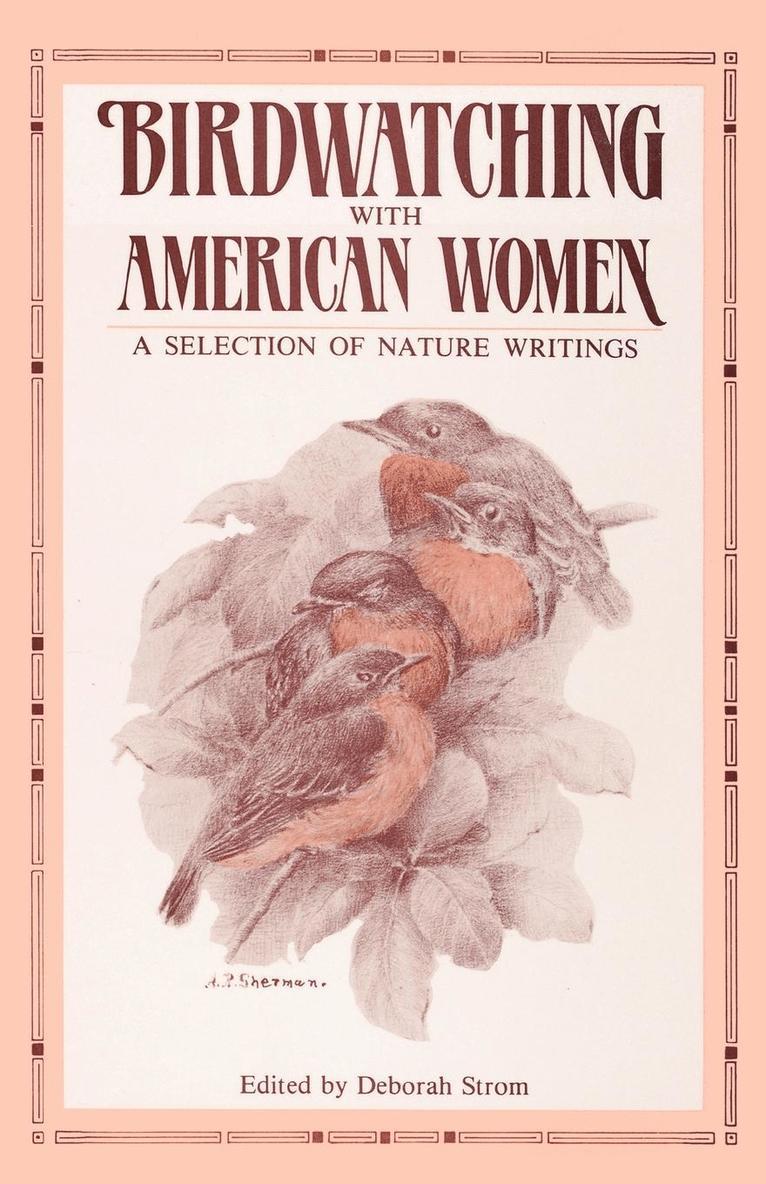 Birdwatching With American Women - A Selection Of Nature Writings 1
