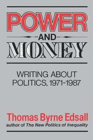 Thomas Byrne Edsall, Thomas B. Edsall - Power and Money, Häftad
