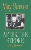 May Sarton - After the Stroke, Häftad