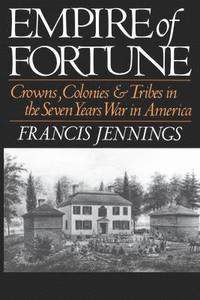 bokomslag Empire of Fortune: Crowns, Colonies, and Tribes in the Seven Years War in America