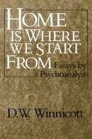 bokomslag Home is Where We Start from - Essays by a Psychoanalyst (Paper)