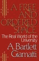 A.Bartlett Giamatti, A. Bartlett Giamatti - A Free and Ordered Space, Häftad