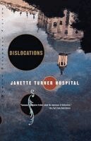 Janette Turner Hospital - Dislocations, Häftad