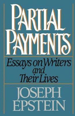 bokomslag Partial Payments: Essays on Writers and Their Lives