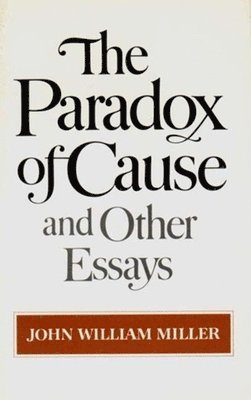 The Paradox of Cause and Other Essays 1