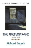 Richard Bausch - Fireman's Wife and Other Stories, Häftad
