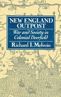 bokomslag New England Outpost: War and Society in Colonial Deerfield