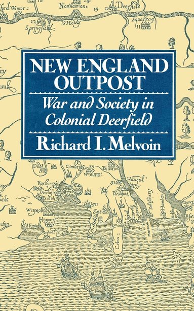 bokomslag New England Outpost: War and Society in Colonial Deerfield