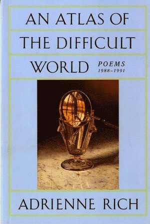 Adrienne Rich, Adrienne Cecile Rich - Atlas of the Difficult World, Häftad