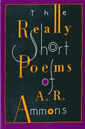 A. R. Ammons - Really Short Poems of A. R. Ammons, Häftad
