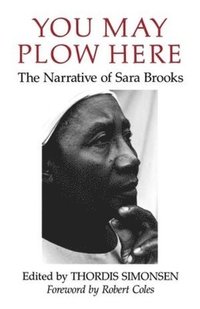 bokomslag You May Plow Here: The Narrative of Sara Brooks